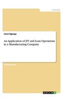 An Application of JIT and Lean Operations in a Manufacturing Company