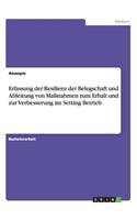 Erfassung der Resilienz der Belegschaft und Ableitung von Maßnahmen zum Erhalt und zur Verbesserung im Setting Betrieb: (German)