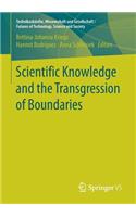 Scientific Knowledge and the Transgression of Boundaries