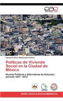 Politicas de Vivienda Social En La Ciudad de Mexico