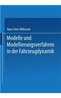 Modelle Und Modellierungsverfahren in Der Fahrzeugdynamik