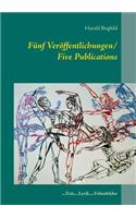 Fünf Veröffentlichungen/ Five Publications