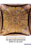 Die Wandmalereien Im Braunschweiger Dom St. Blasii