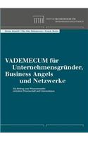 Vademecum für Unternehmensgründer, Business Angels und Netzwerke: Ein Beitrag zum Wissenstransfer zwischen Wissenschaft und Unternehmen