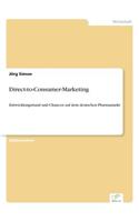 Direct-to-Consumer-Marketing: Entwicklungsstand und Chancen auf dem deutschen Pharmamarkt