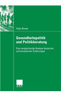 Gesundheitspolitik Und Politikberatung