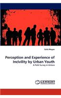 Perception and Experience of Incivility by Urban Youth