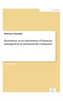 Derivatives as an instrument of financial management in international companies