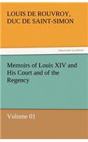 Memoirs of Louis XIV and His Court and of the Regency - Volume 01