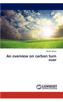 An Overview on Carbon Turn Over