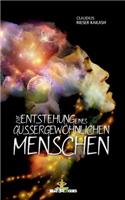 Die Entstehung eines außergewöhnlichen Menschen