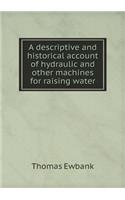 A descriptive and historical account of hydraulic and other machines for raising water