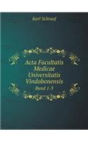Acta Facultatis Medicae Universitatis Vindobonensis Band 1-3
