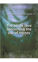 The Lord's Idea Concerning the Use of Money