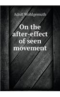 On the After-Effect of Seen Movement