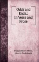 Odds and Ends.: In Verse and Prose