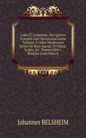 Codex F2 Corbeiensis: Sive Quatvor Evangelia Ante Hieronymum Latine Translata. E Codice Membranceo Qvinto Vel Sexto Saeculo, Ut Videtur, Scripto, Qvi . Primum Editit J. Belsheim (Latin Edition)