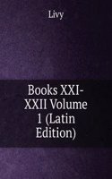 Books XXI-XXII Volume 1 (Latin Edition)