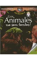 Increible Enc. Los Anmales No Son Tontos