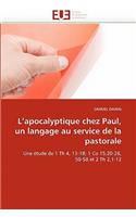L apocalyptique chez paul, un langage au service de la pastorale: (Omn.Univ.Europ.)