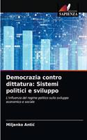 Democrazia contro dittatura: Sistemi politici e sviluppo