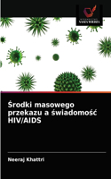 &#346;rodki masowego przekazu a &#347;wiadomo&#347;c HIV/AIDS