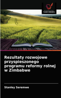 Rezultaty rozwojowe przyspieszonego programu reformy rolnej w Zimbabwe