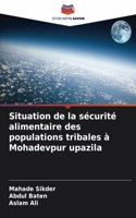 Situation de la sécurité alimentaire des populations tribales à Mohadevpur upazila