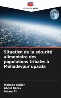 Situation de la sécurité alimentaire des populations tribales à Mohadevpur upazila