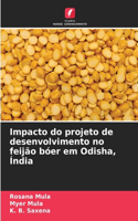 Impacto do projeto de desenvolvimento no feijão bóer em Odisha, Índia