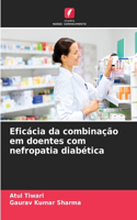 Eficácia da combinação em doentes com nefropatia diabética