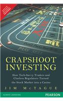 Crapshoot Investing: How Tech-Savvy Traders and Clueless Regulators Turned the Stock Market into a Casino