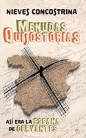 Menudas Quijostorias: Asi era la Espana de Cervantes