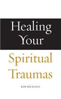 Healing Your Spiritual Traumas