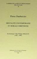 Mentalite Contemporaine et Morale Chretienne. En Hommage a Mgr. Philippe Delhaye (1902-1990)