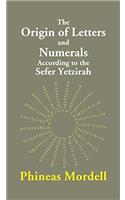 The Origin Of Letters And Numerals According To The Sefer Yetzirah
