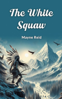 The White Squaw (Edition2024)