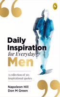 Daily Inspiration For Everyday Men: A collection of 365 inspirational quotes
