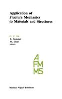 Application of Fracture Mechanics to Materials and Structures