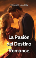 Pasión del Destino (Romance)