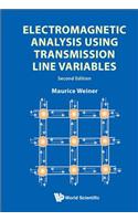 Electromagnetic Analysis Using Transmission Line Variables (2nd Edition)