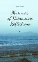 Murmurs of Rainwoven Reflections
