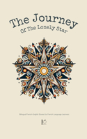 Journey of the Lonely Star: Bilingual French-English Stories for French Language Learners