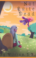 Not Quite Dead