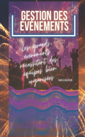 Gestion Des Événements: Les grands événements nécessitent des équipes bien organisées