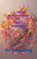 The 10 commandments of cancer prevention