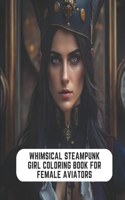 Whimsical Steampunk Girl Coloring Book for Female Aviators