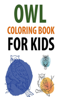 Owl Coloring Book For Kids: Owl Activity Book For Kids