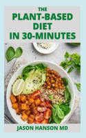 The Plant-Based Diet in 30-Minutes