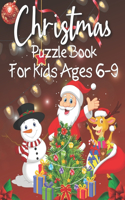 Christmas Puzzle Book For Kids Ages 6-9: A Educational Christmas Word Puzzles, Sudoku Puzzles, Mazes Book For Kids Learner!